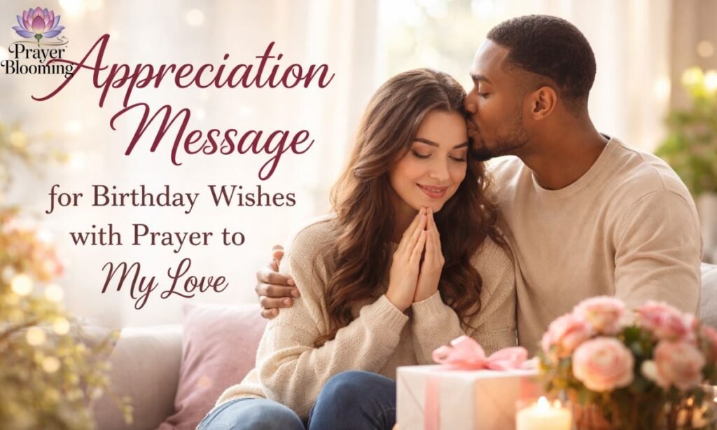 Appreciation message for birthday wishes with prayer to my love