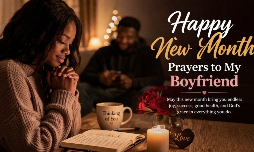 Happy new month prayers to my boyfriend