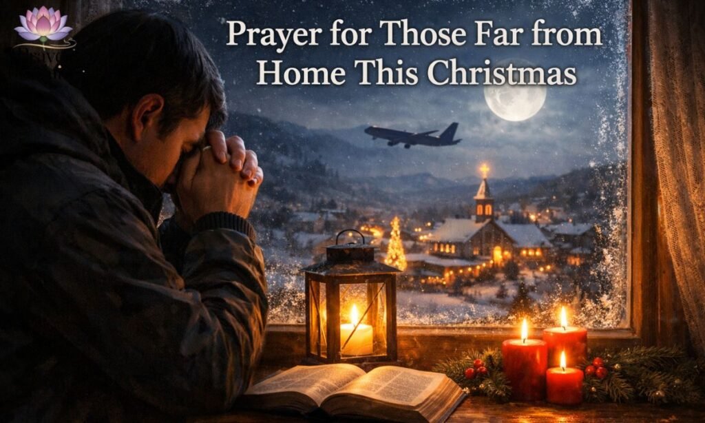 Prayer for Those Far from Home This Christmas