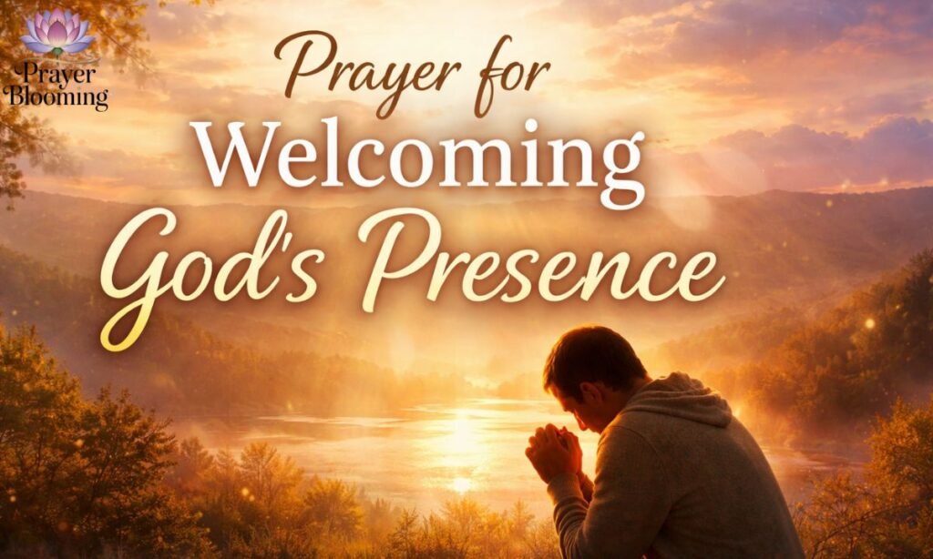 Prayer for Welcoming God’s Presence