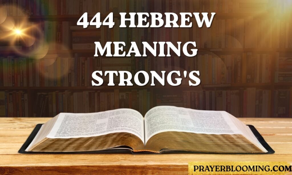 444 Hebrew meaning Strong's