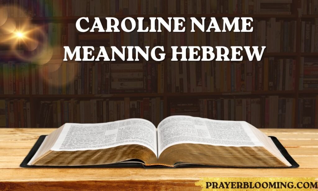 Caroline Name Meaning Hebrew