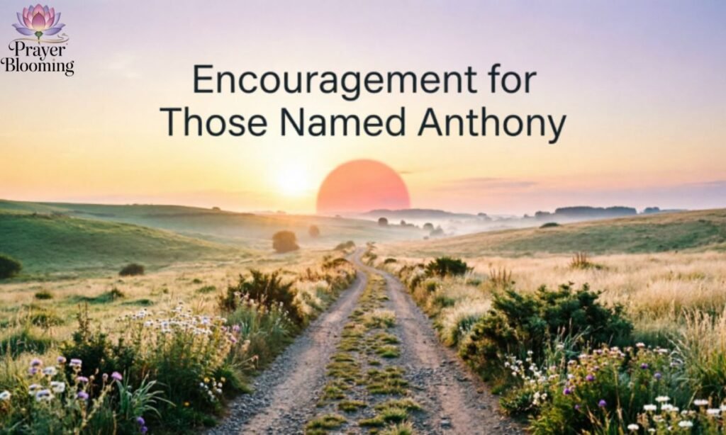 Encouragement for Those Named Anthony