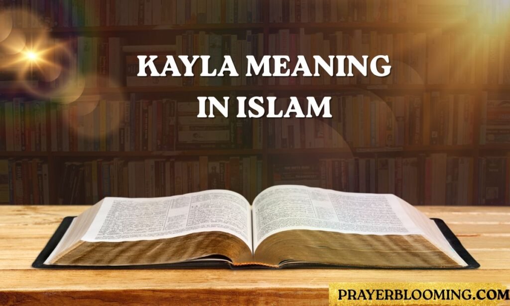 Kayla meaning in islam