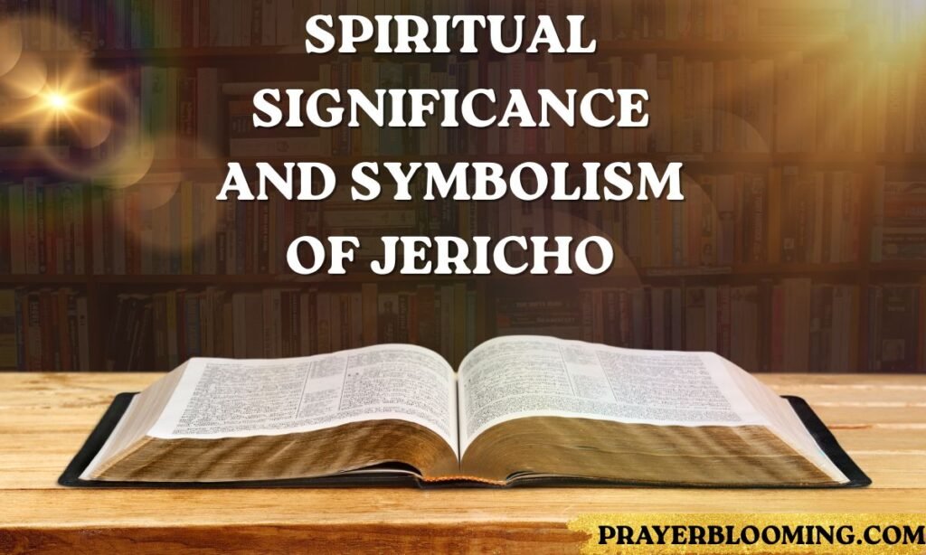 Spiritual Significance and Symbolism of Jericho