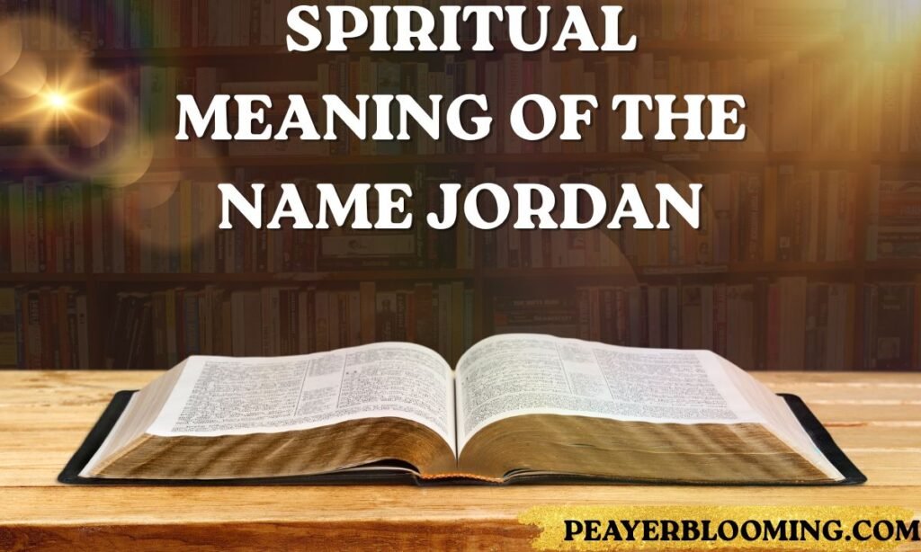 Spiritual meaning of the name Jordan
