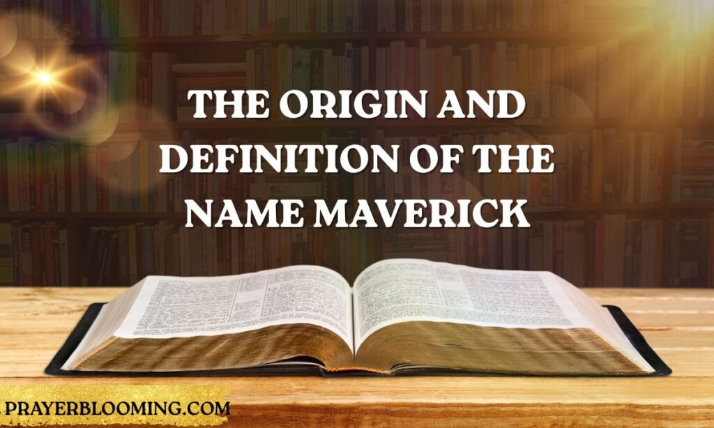 The Origin and Definition of the Name Maverick