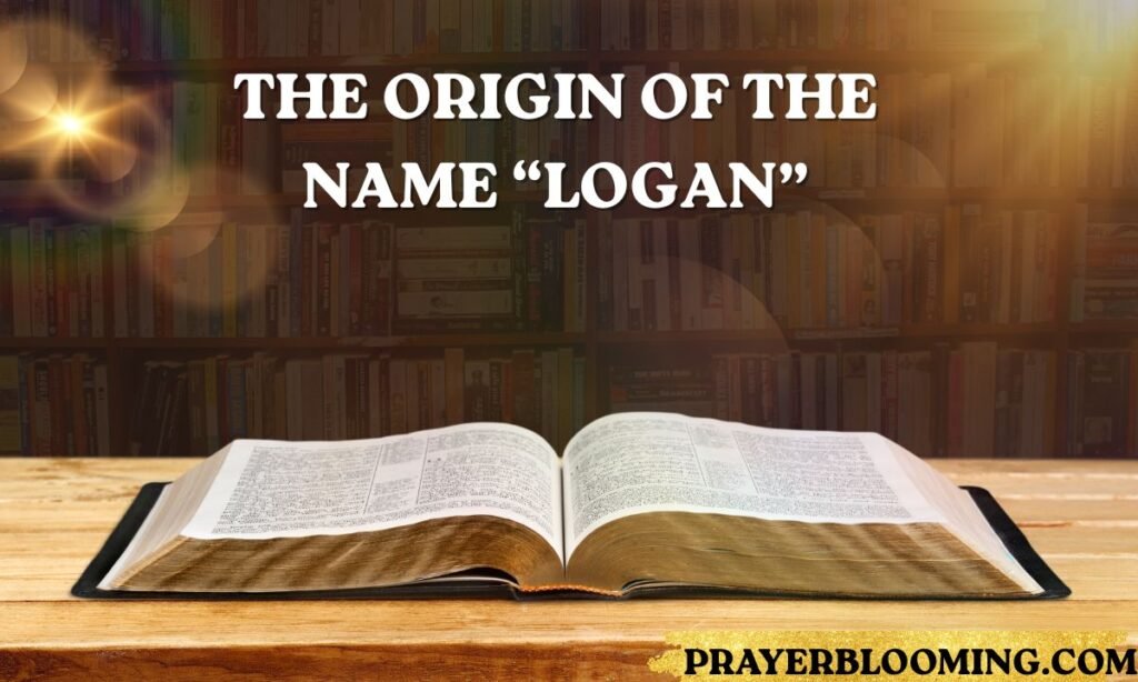 The Origin of the Name “Logan”
