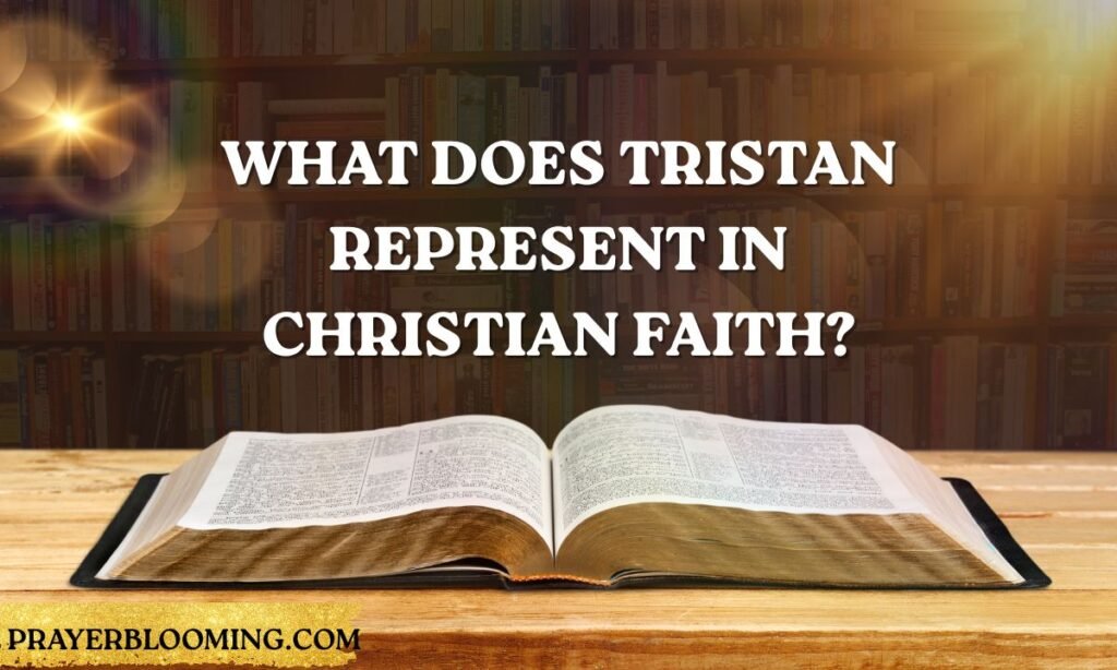 What Does Tristan Represent in Christian Faith