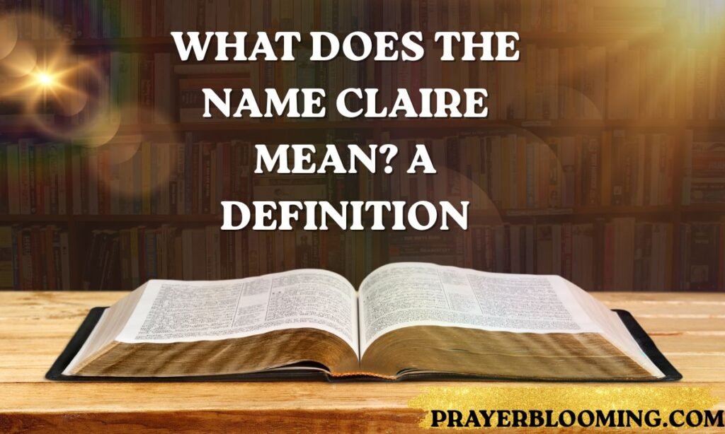 What Does the Name Claire Mean A Definition