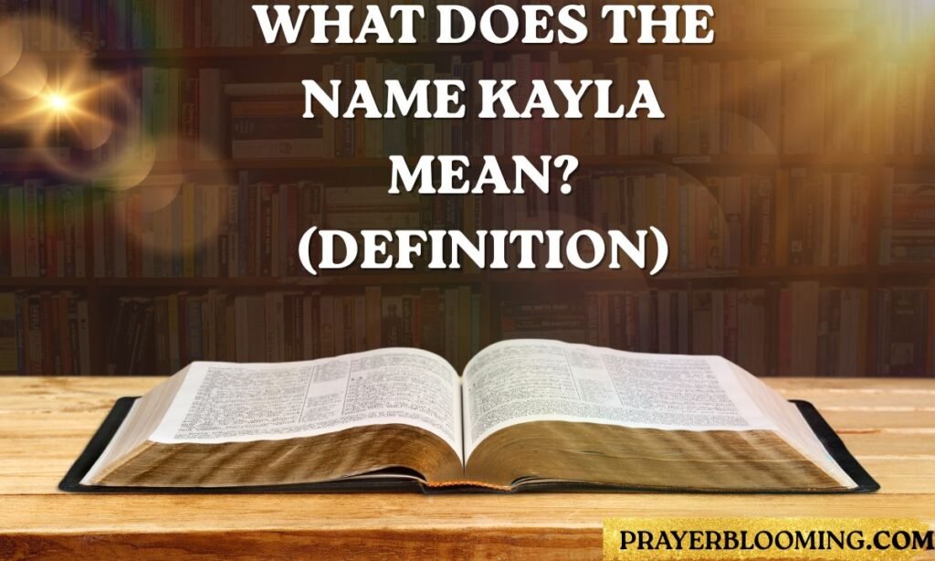 What Does the Name Kayla Mean (Definition)