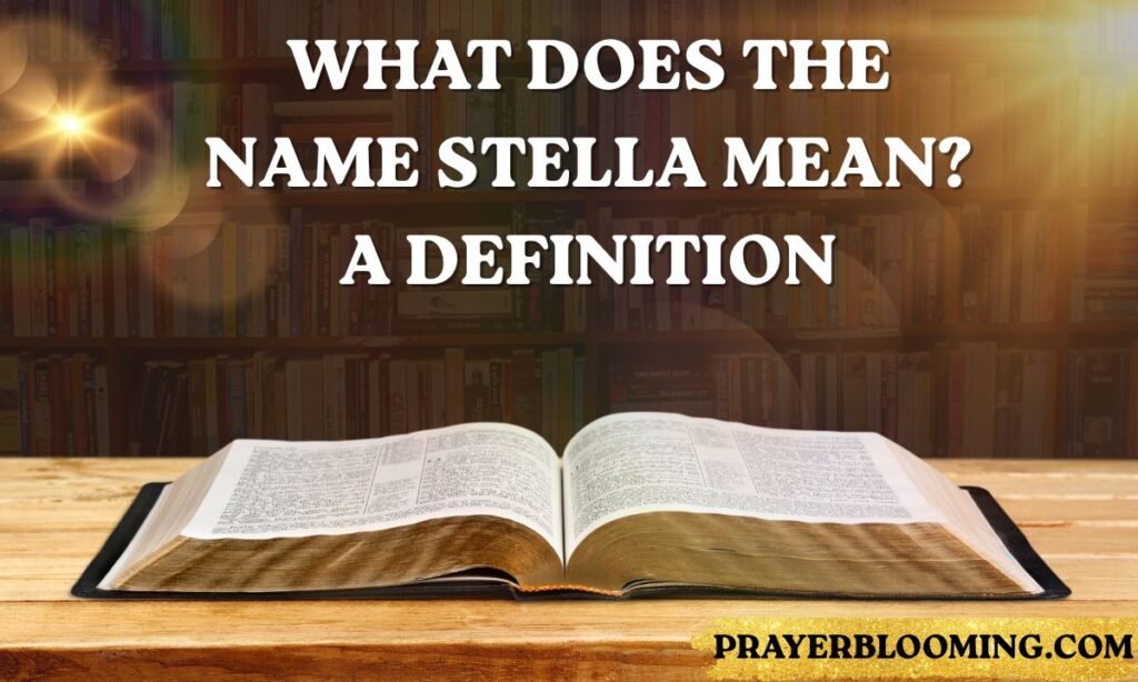 What Does the Name Stella Mean A Definition