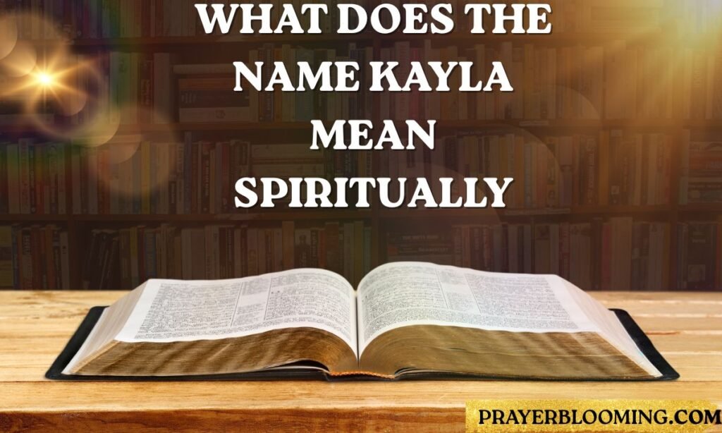 What does the Name Kayla Mean Spiritually