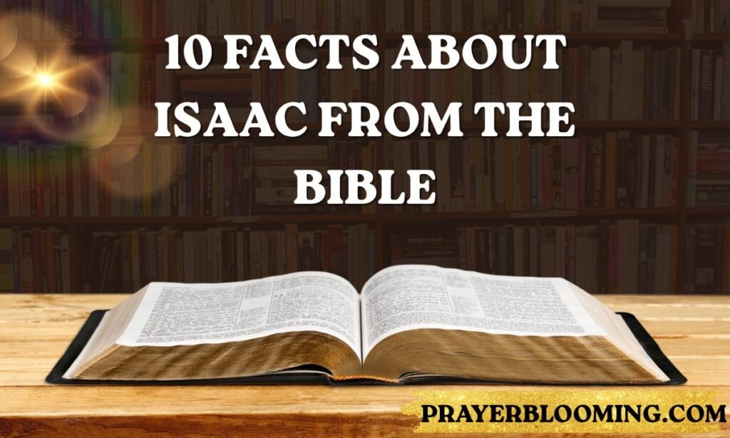 10 Facts About Isaac from the Bible