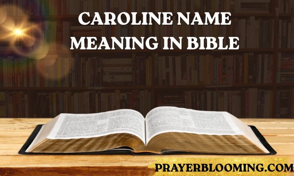 Caroline Name Meaning in Bible