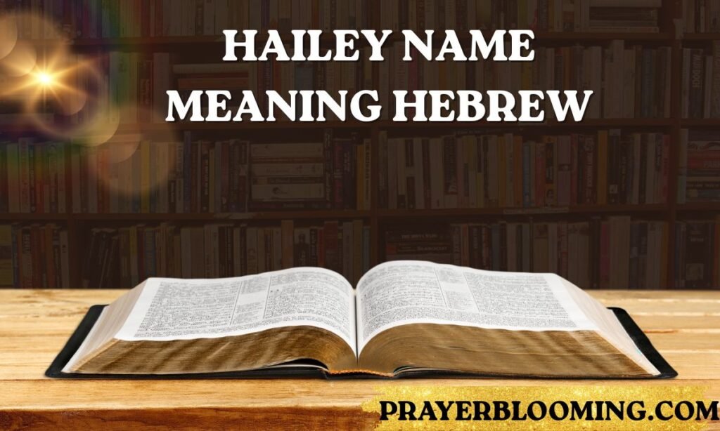 Hailey Name Meaning Hebrew