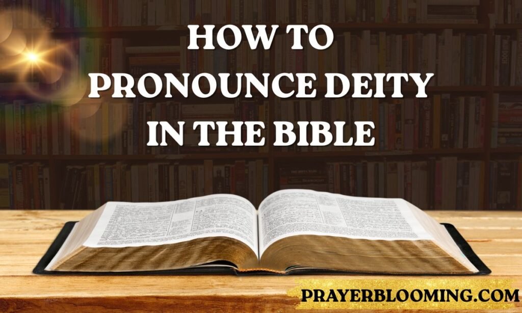 How to Pronounce Deity in the Bible