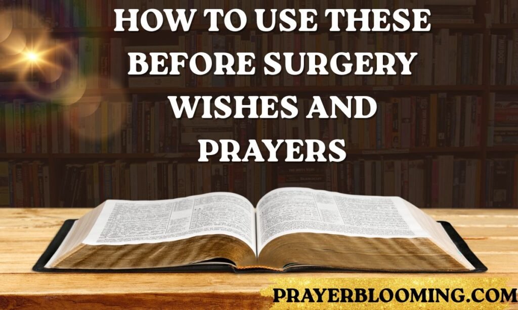How to Use These Before Surgery Wishes and Prayers