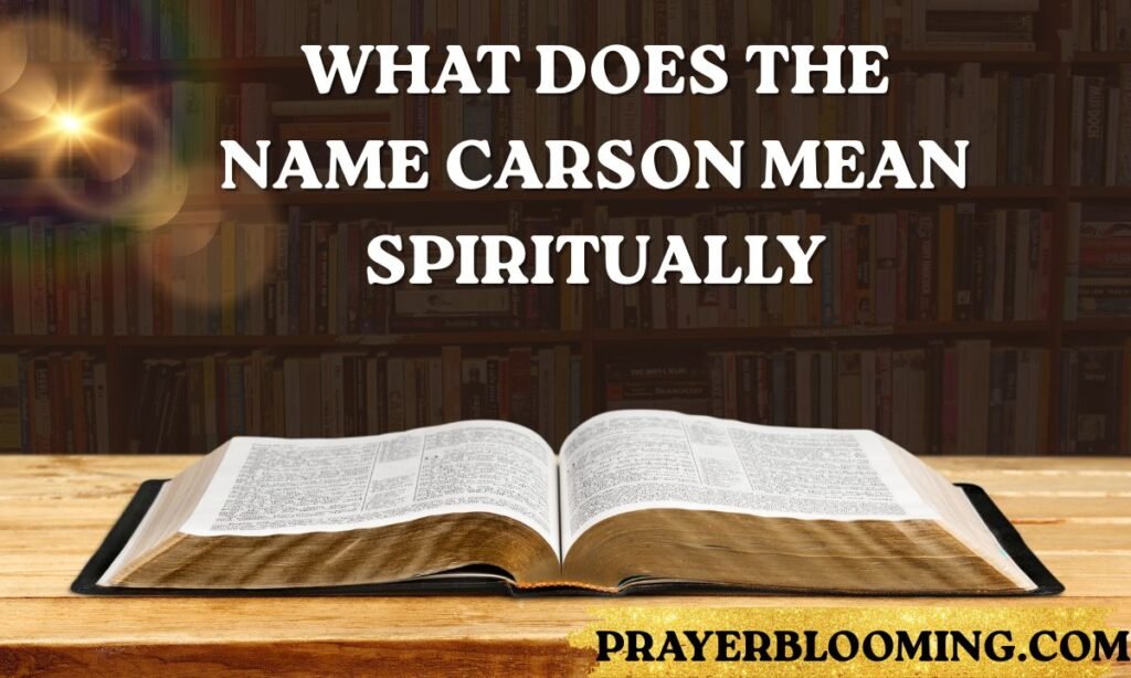 What Does the Name Carson Mean Spiritually
