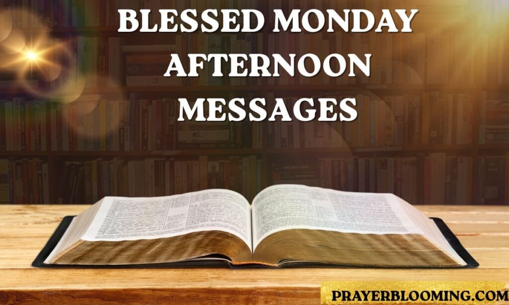 Blessed Monday Afternoon Messages