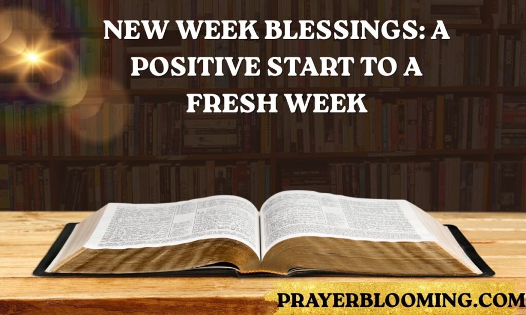 New Week Blessings A Positive Start to a Fresh Week