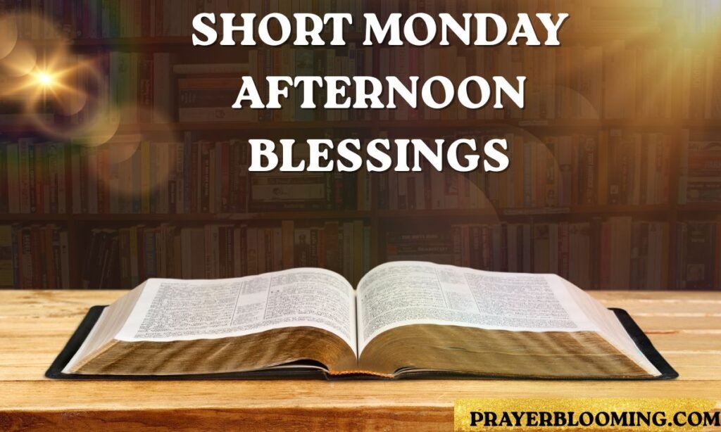 Short Monday Afternoon Blessings
