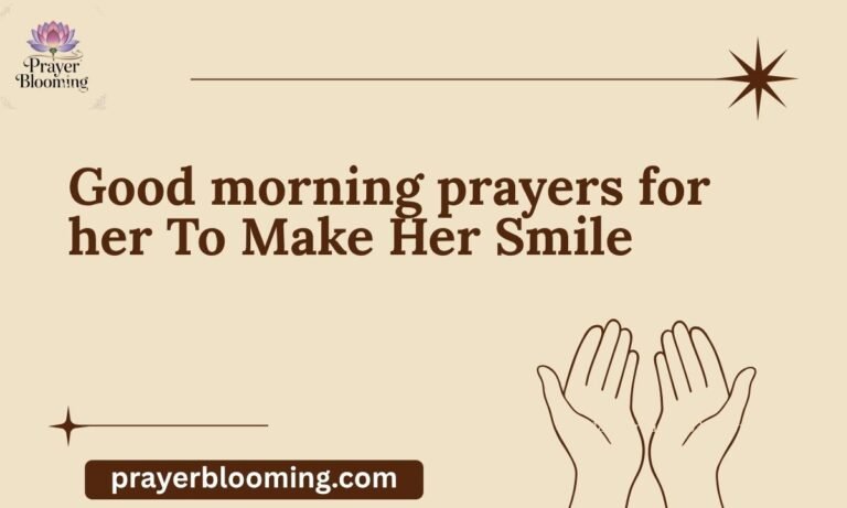 Good morning prayers for her To Make Her Smile