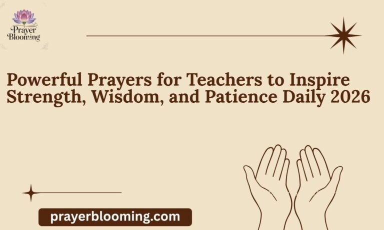 Powerful Prayers for Teachers to Inspire Strength, Wisdom, and Patience Daily 2026