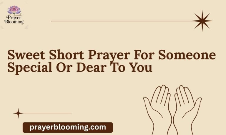 Sweet Short Prayer For Someone Special Or Dear To You