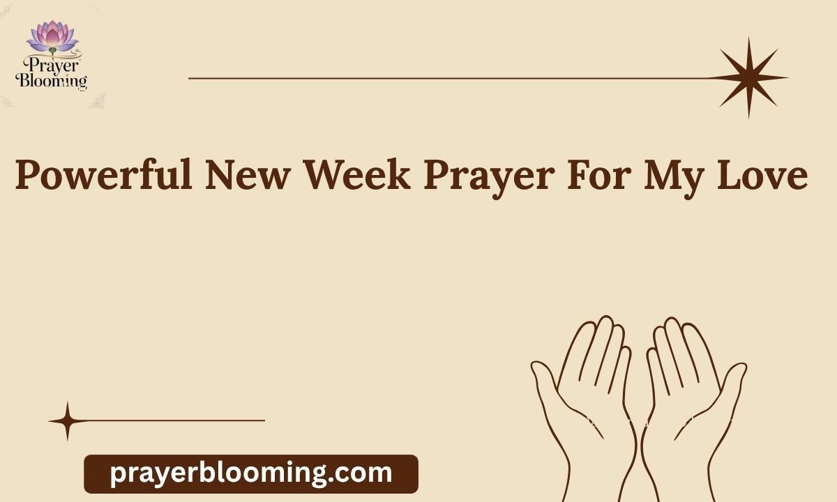34 Powerful New Week Prayer For My Love(2026)