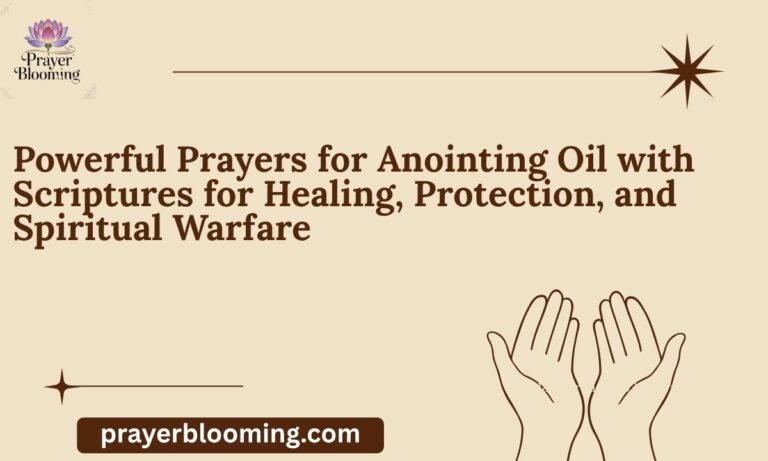 Powerful Prayers for Anointing Oil with Scriptures for Healing, Protection, and Spiritual Warfare (1)