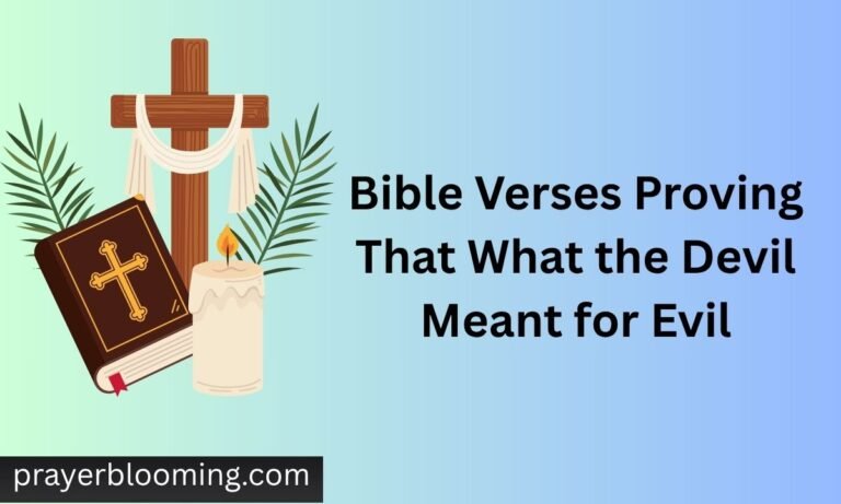 Bible Verses Proving That What the Devil Meant for Evil