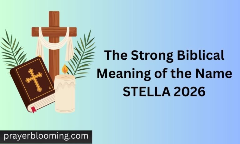The Strong Biblical Meaning of the Name STELLA 2026