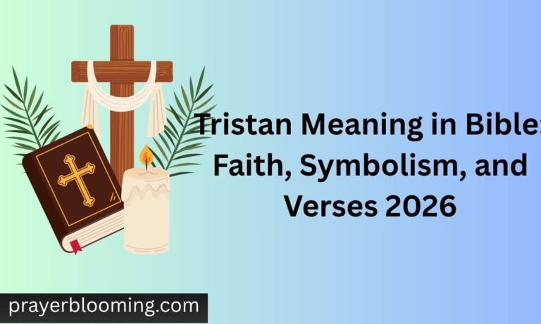 Tristan Meaning in Bible Faith, Symbolism, and Verses 2026