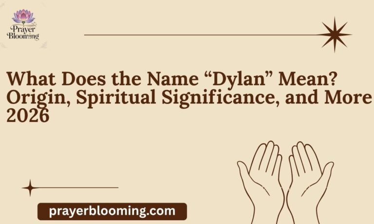 What Does the Name “Dylan” Mean Origin, Spiritual Significance, and More 2026