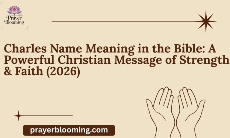 Charles Name Meaning in the Bible A Powerful Christian Message of Strength & Faith (2026)
