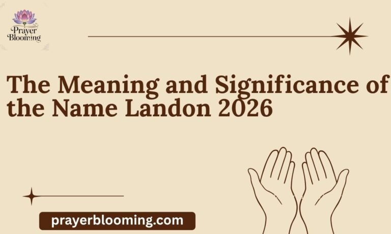 The Meaning and Significance of the Name Landon 2026