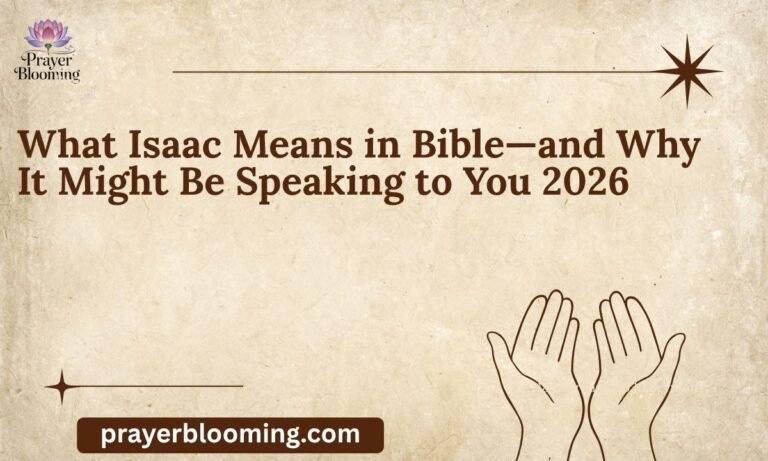 What Isaac Means in Bible—and Why It Might Be Speaking to You 2026