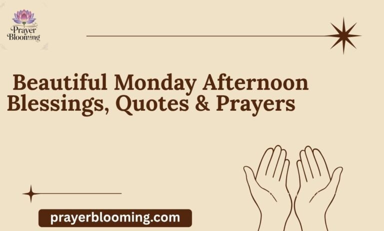_Beautiful Monday Afternoon Blessings, Quotes & Prayers