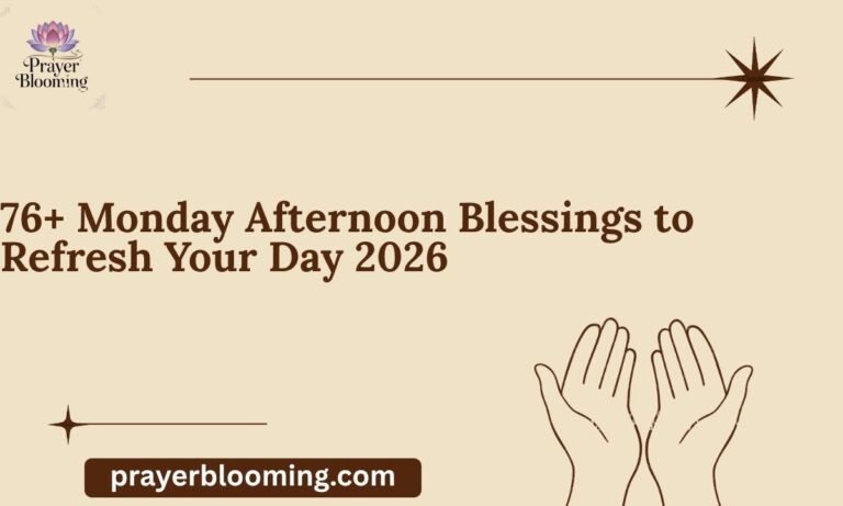 76+ Monday Afternoon Blessings to Refresh Your Day 2026